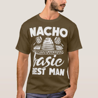 T-shirt Nacho Basic Best Man Mariage Funny Bachelor Party