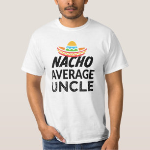 T-shirt Nacho chemise d'oncle moyen drôles mens uncle t-sh