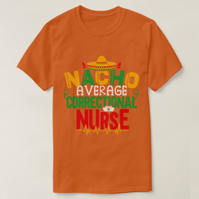 T-shirt Nacho Infirmière Correctionnelle Moyenne Cinco De  (Design devant)