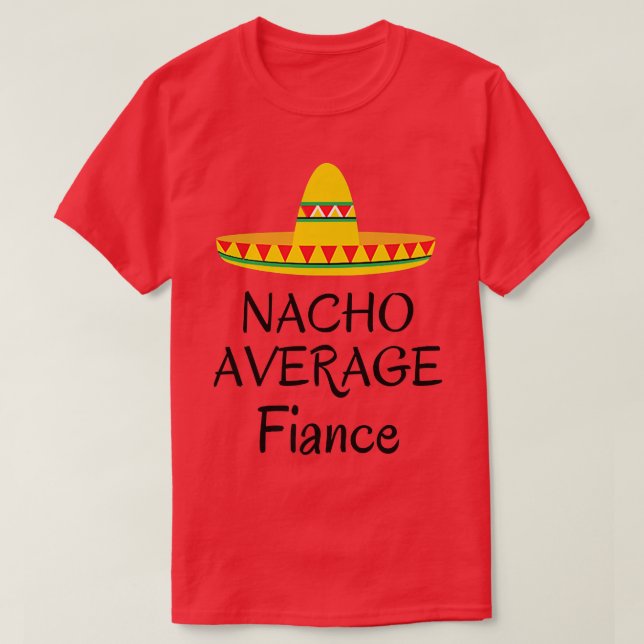 T-shirt Nacho moyen Fiance Funky Mariage engagé marié (Design devant)