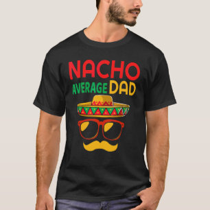 T-shirt Nacho Moyen Papa Mexicain Père Cinco De Mayo Da