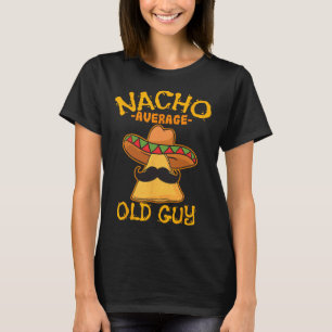 T-shirt Nacho Moyen Vieux Guy Mexicain Grand-père Cinco De