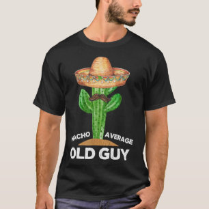 T-shirt Nacho Moyen Vieux Guy Mexicain Vieux Homme Drôle C