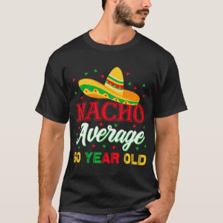 T-shirt Nacho Moyenne 60 Ans Cinco De Mayo 60e Naissance