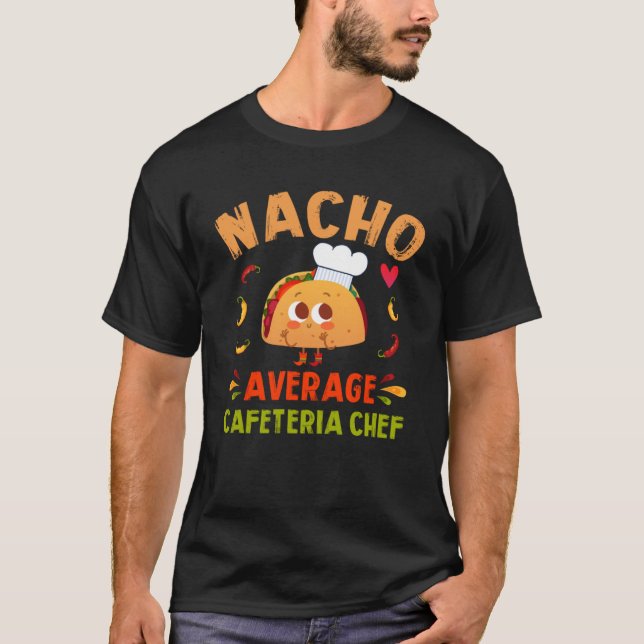 T-shirt Nacho Moyenne Cafétéria Chef Taco Cinco De Mayo (Devant)