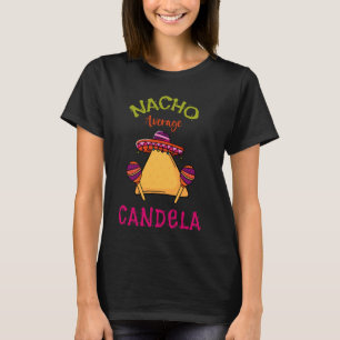 T-shirt Nacho Moyenne Candela Nom Personnalisé Funny Taco