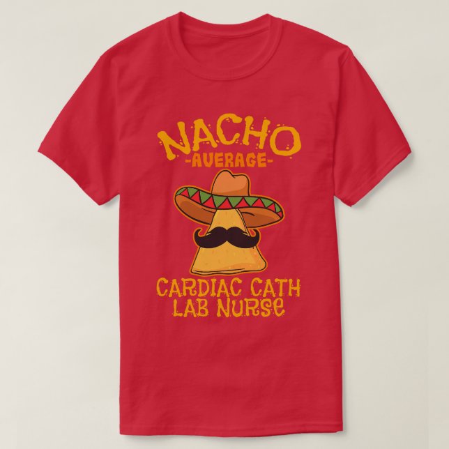 T-shirt Nacho Moyenne Cardiaque Cath Lab Nurse Cinco De Ma (Design devant)