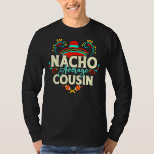 T-shirt Nacho Moyenne Cousin Fun Cinco De Mayo Sombrero Le