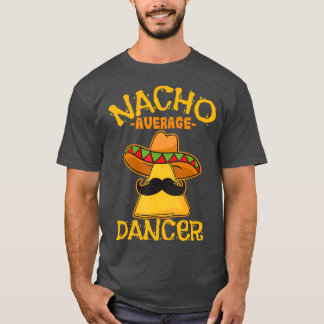 T-shirt Nacho Moyenne Danse Danse Chorégraphie Cinco de