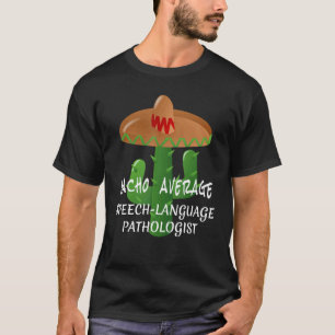 T-shirt Nacho Moyenne de la parole Langue Pathologiste Fie