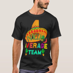 T-shirt Nacho Moyenne Équipe Cinco De Mayo Parti Mexo