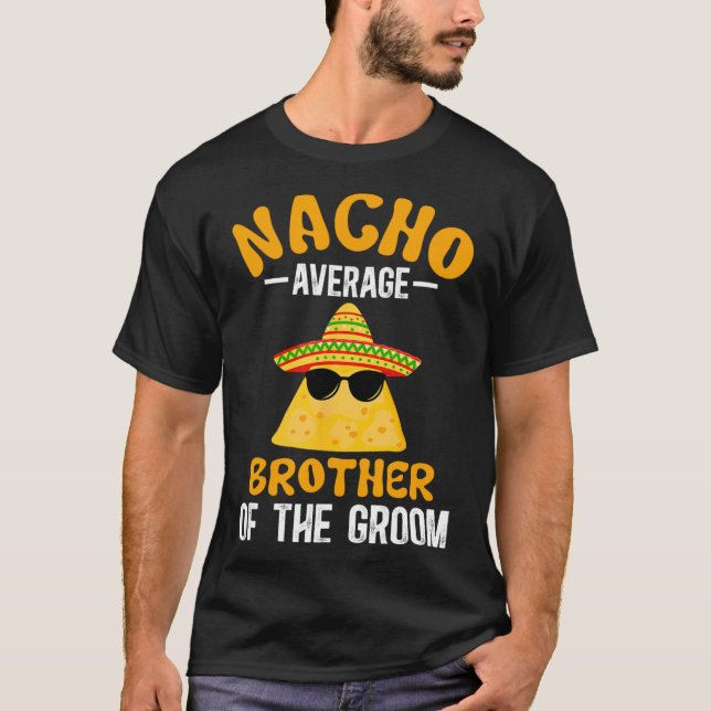 T-shirt Nacho Moyenne Frère De La Groom Funny Groom's B (Devant)