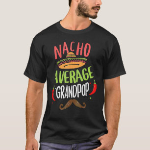 T-shirt Nacho Moyenne Grandpop Mexicaine Mustache Cinco De