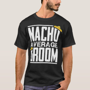 T-shirt Nacho Moyenne Groom, Bachelor Party