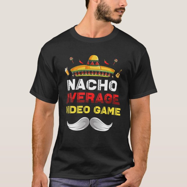 T-shirt Nacho Moyenne Jeu Vidéo Drôle Cinco De Mayo Mexiqu (Devant)