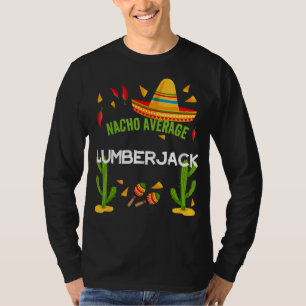 T-shirt Nacho Moyenne Lumberjack Cinco De Mayo