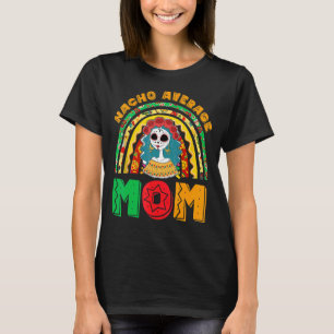 T-shirt Nacho Moyenne Maman Fiesta Party Mexicaine Femmes