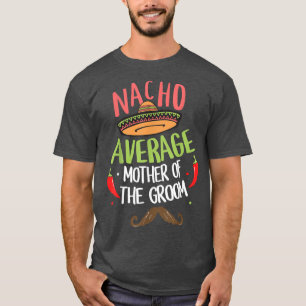 T-shirt Nacho Moyenne Mère de la chambre Meican Mustache