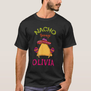 T-shirt Nacho Moyenne Olivia Nom Personnalisé Funny Taco