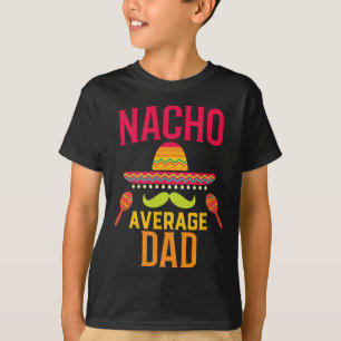 T-shirt Nacho Moyenne Papa Correspondant Famille Cinco De