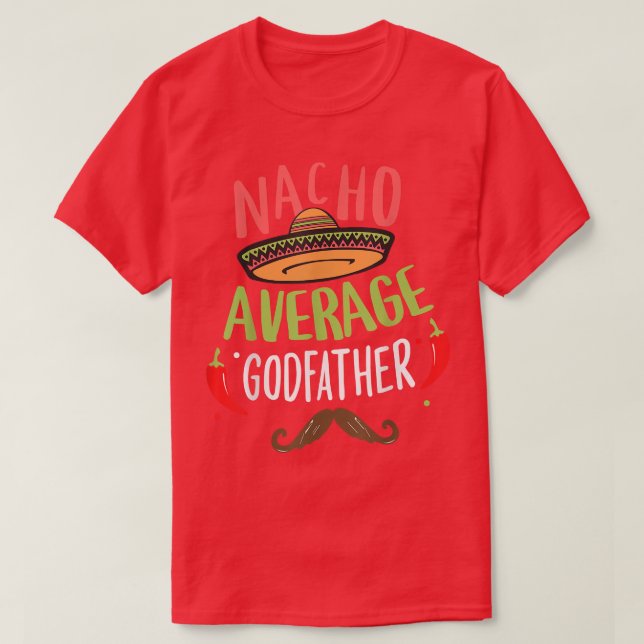 T-shirt Nacho Moyenne Parrain Meican Mustache Cinco de M (Design devant)