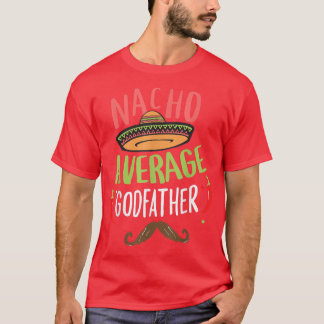 T-shirt Nacho Moyenne Parrain Meican Mustache Cinco de M