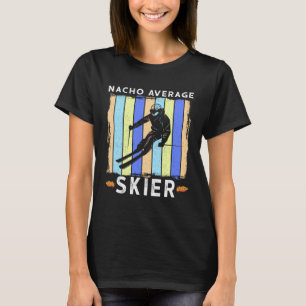 T-shirt Nacho Moyenne Ski De Ski Dit Humour 2