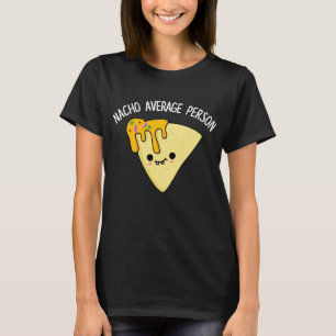 T-shirt Nacho Personne moyenne Funky Food Pun Dark BG