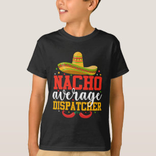 T-shirt Nacho répartiteur moyen drôle mexicain Cinco De Ma