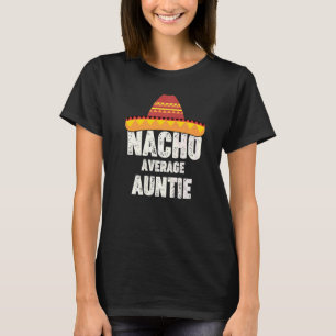 T-shirt Nacho Tante Moyenne Mexicaine Fiesta Sombrero Cinc