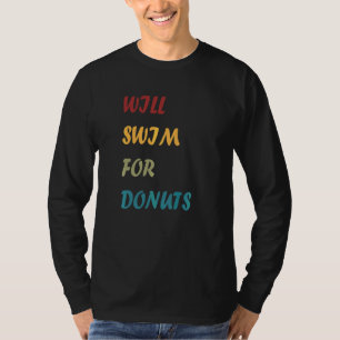 T-shirt Nager Nage Pour Les Donuts Citation De Nage