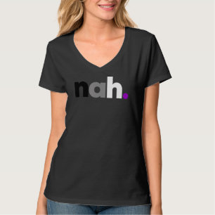 T-shirt Nah AsexuPride LGBTQ Drapeau, Funny Ace LGBT Asexu