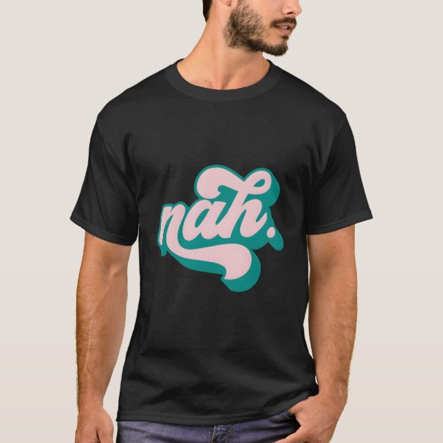 T-shirt Nah Fun Salty (Devant)