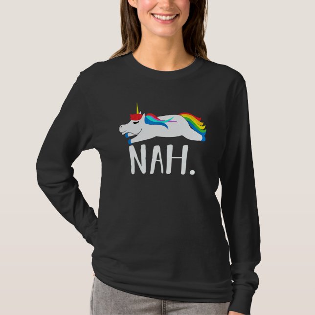 T-shirt Nah Rainbow Unicorn Nope Not Today (Devant)