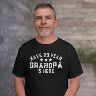 T-shirt N'Ai Pas Peur Grand-Père Est Ici Amusant Grand-Pèr