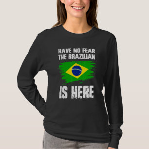 T-shirt N'Ai Pas Peur Que Le Brésilien Est Ici Brésil Drap
