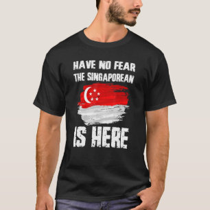 T-shirt N'Ai Pas Peur Que Le Singapourien Est Ici Singapou