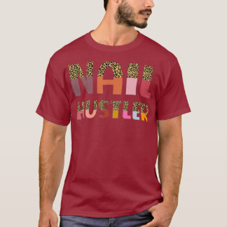T-shirt Nail drôle Hustler Manicuriste Nail Artiste Nail