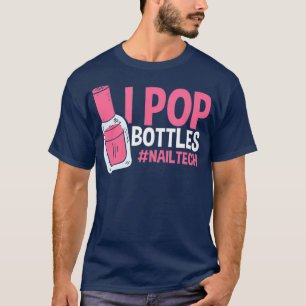 T-shirt Nail Tech I pop Bouteilles Cosmetologue Beautician