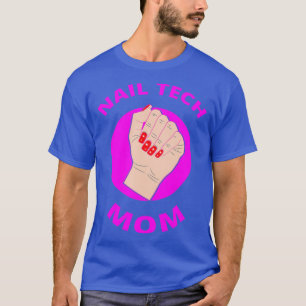 T-shirt Nail Tech Maman Obtenez Vos ongles Terminé Salon
