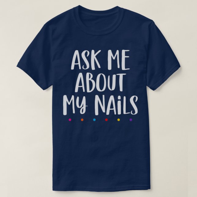 T-shirt Nails lover Ask me about my nails (Design devant)
