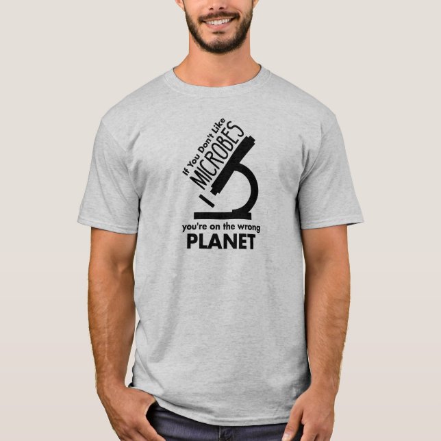 T-shirt N'aimez pas les microbes Vous êtes sur la mauvaise (Devant)