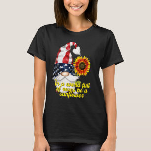 T-shirt Nain Tournesol Dans Un Monde Plein De Roses Soyez