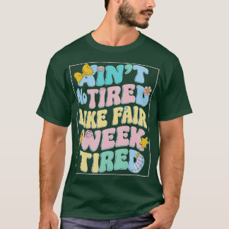 T-shirt N'Aint Pas Fatigué Comme Semaine Juste Fatigué