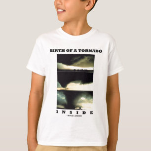 T-shirt Naissance D'Une Tornade À L'Intérieur (Météorologi