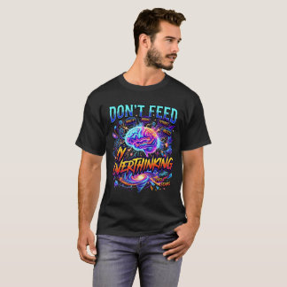 T-shirt 'N'alimentez pas mon cerveau qui suranalys
