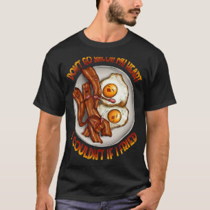T-shirt N'allez pas Bacon Mon Coeur, je ne pourrais pas si
