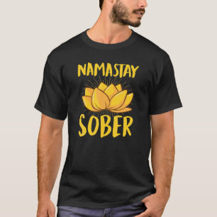 T-shirt Namastay Sober Namaste Sober Inspirationnel Sobrie