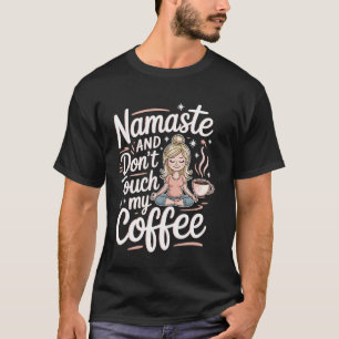 T-shirt Namaste Maman Mères au café drôle Yoga Relaxée Mèr