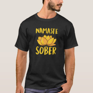 T-shirt Namaste Sober Namastay Sober Inspirational Sobriet